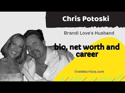 Chris Potoski | Brandi Love’s Husband | Bio, Family, Career, and Net Worth | Celebcritics.com