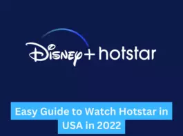 Easy Guide To Watch Hotstar in USA 2022