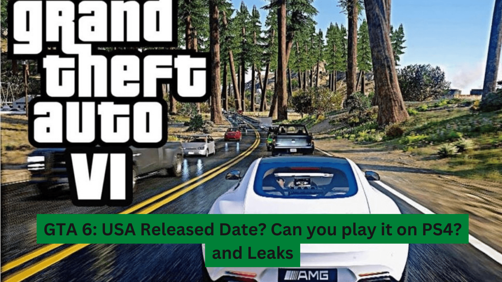 GTA VI: USA Released Date? Can you play it on PS4? and Leaks