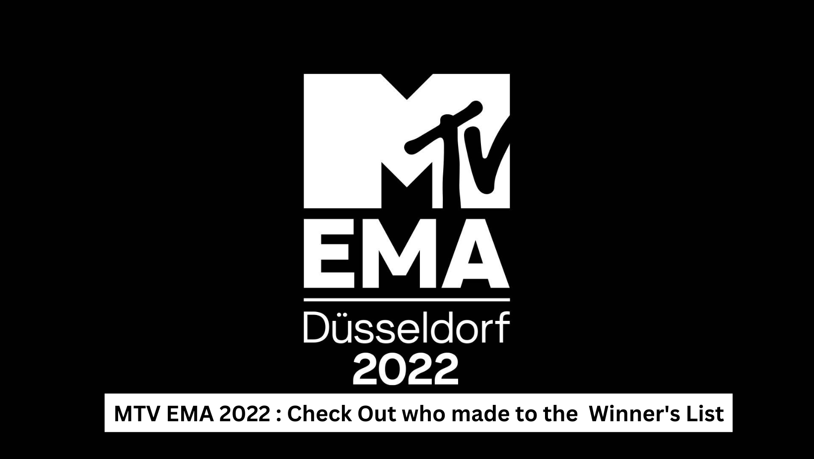Winners List of MTV EMA 2022