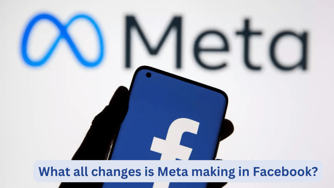 What changes is Meta Making In Facebook?