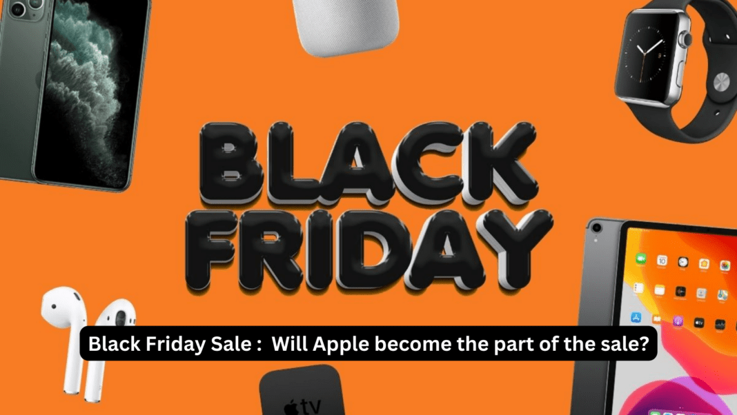 Black Friday Sale : Will Apple become the part of the sale?