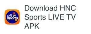 How to download HNC Sports Live TV APK