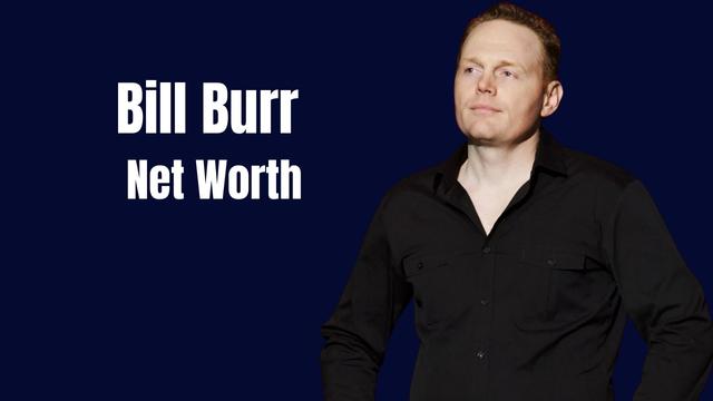 Bill Burr Net Worth